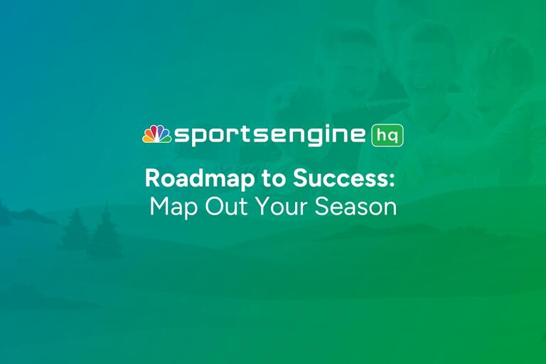 Roadmap to Success: Step 2 – Plan Your Season with SportsEngine HQ