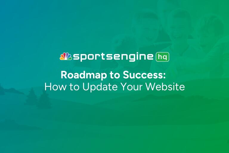 SportsEngine HQ Roadmap: Step 3 – Update Your Website for a Seamless Season